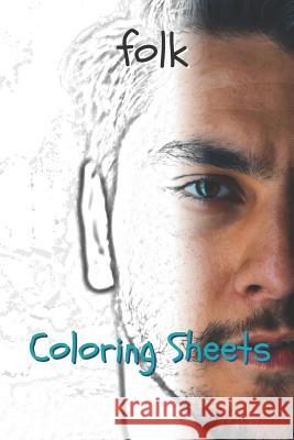 Folk Coloring Sheets: 30 Folk Drawings, Coloring Sheets Adults Relaxation, Coloring Book for Kids, for Girls, Volume 11 Coloring Books 9781797953007 Independently Published