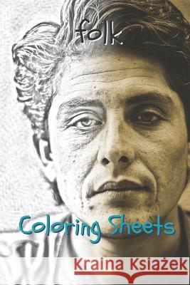 Folk Coloring Sheets: 30 Folk Drawings, Coloring Sheets Adults Relaxation, Coloring Book for Kids, for Girls, Volume 13 Coloring Books 9781797953052