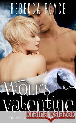 Wolf's Valentine Rebecca Royce 9781797959825 Independently Published