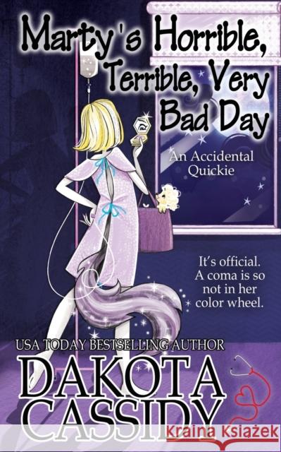 Marty's Horrible, Terrible, Very Bad Day Dakota Cassidy 9781797969015 Independently Published