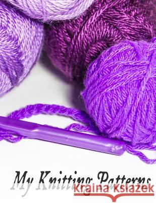 My Knitting Patterns L. Lench 9781797971629 Independently Published