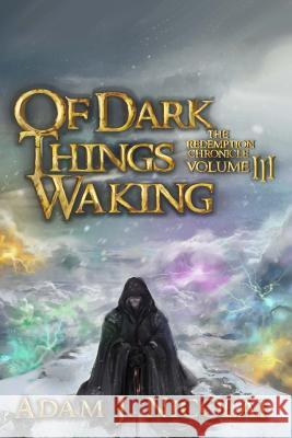 Of Dark Things Waking Adam J. Nicolai 9781797972404 Independently Published
