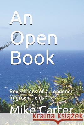 An Open Book: Revelations of a Londoner in green fields Allen, June 9781797972411 Independently Published