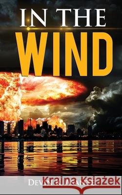 In the Wind Devin K. Asante 9781797976181 Independently Published
