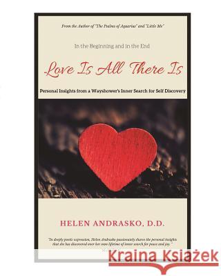 In the Beginning and in the End: Love Is All There Is Melinda Gittleman Cynthia Rose Young Schlosser Mark Henderson 9781797979038 Independently Published