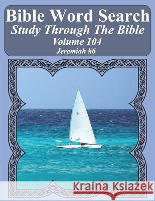Bible Word Search Study Through The Bible: Volume 104 Jeremiah #6 Pope, T. W. 9781797981239 Independently Published