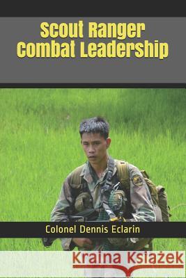 Scout Ranger Combat Leadership Dennis Eclarin 9781797983172 Independently Published