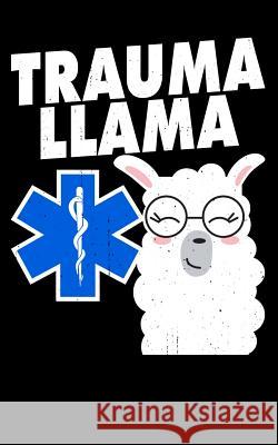 Trauma Llama Tommy Stork 9781797984636 Independently Published