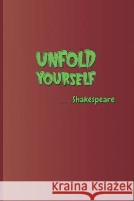 Unfold Yourself . . . Shakespeare: A Quote from Hamlet by William Shakespeare Diego, Sam 9781797989211