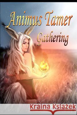 Animus Tamer: Gathering D. L. Runeborn 9781797989839