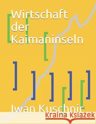 Wirtschaft der Kaimaninseln Kuschnir, Iwan 9781797993287 Independently Published