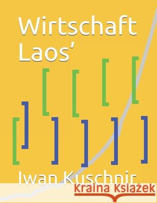 Wirtschaft Laos' Iwan Kuschnir 9781797996073 Independently Published