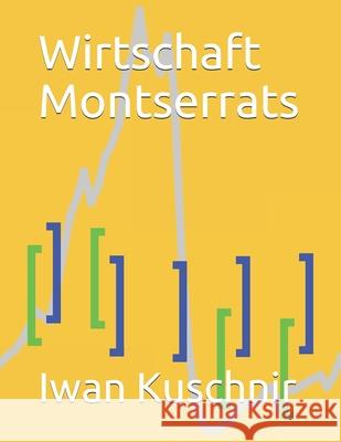 Wirtschaft Montserrats Iwan Kuschnir 9781798005361 Independently Published