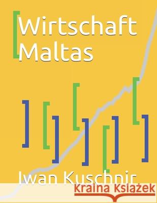 Wirtschaft Maltas Iwan Kuschnir 9781798005576