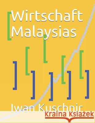 Wirtschaft Malaysias Iwan Kuschnir 9781798007358 Independently Published