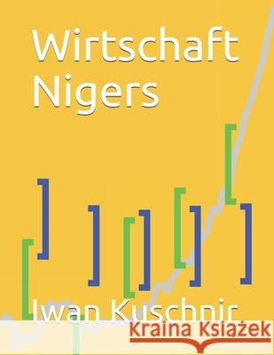 Wirtschaft Nigers Iwan Kuschnir 9781798008850 Independently Published
