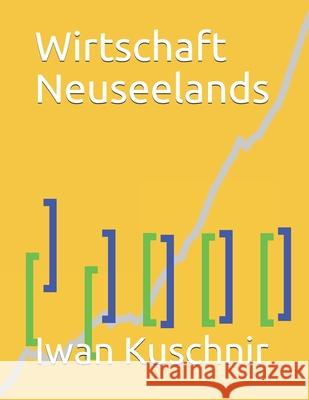 Wirtschaft Neuseelands Iwan Kuschnir 9781798016794