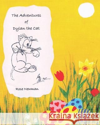 The Adventures of Dylan the Cat: A Very Special Easter! Christine Bojahra Jonathan Pfeiffer Rose Newman 9781798038130