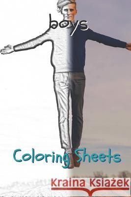 Boy Coloring Sheets: 30 Boy Drawings, Coloring Sheets Adults Relaxation, Coloring Book for Kids, for Girls, Volume 2 Coloring Books 9781798038468 Independently Published