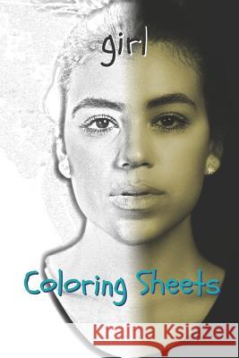 Girl Coloring Sheets: 30 Girl Drawings, Coloring Sheets Adults Relaxation, Coloring Book for Kids, for Girls, Volume 6 Coloring Books 9781798041956