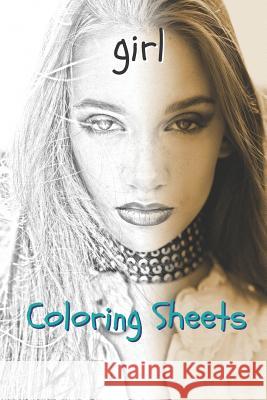 Girl Coloring Sheets: 30 Girl Drawings, Coloring Sheets Adults Relaxation, Coloring Book for Kids, for Girls, Volume 7 Coloring Books 9781798041970 Independently Published