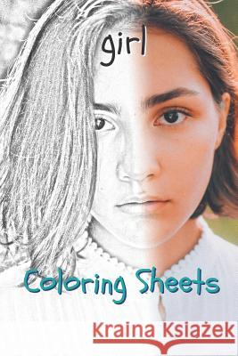 Girl Coloring Sheets: 30 Girl Drawings, Coloring Sheets Adults Relaxation, Coloring Book for Kids, for Girls, Volume 8 Coloring Books 9781798042014 Independently Published