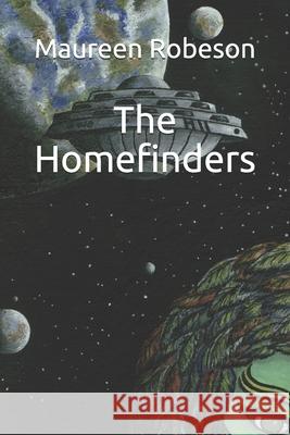The Homefinders Maureen Robeson 9781798046258 Independently Published