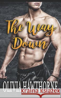 The Way Down Olivia Hawthorne 9781798047880 Independently Published