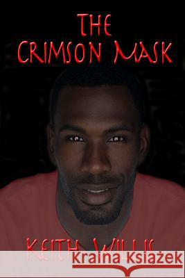 The Crimson Mask Keith Willis 9781798049877