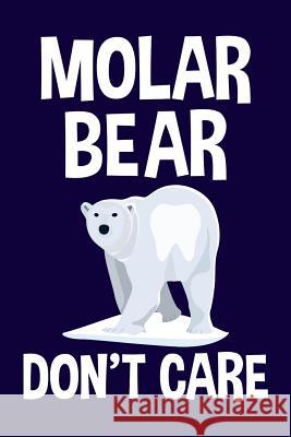 Molar Bear Don't Care Windstone Publishing 9781798050866 