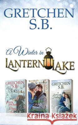 A Winter in Lantern Lake: Books 1-3 Gretchen S 9781798058701 Independently Published