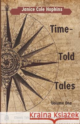 Time-Told Tales: Volume One Janice Cole Hopkins 9781798059364
