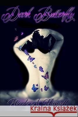 Dark Butterfly: Chaos in Poetry Nicole A. Haswell 9781798064047 Independently Published
