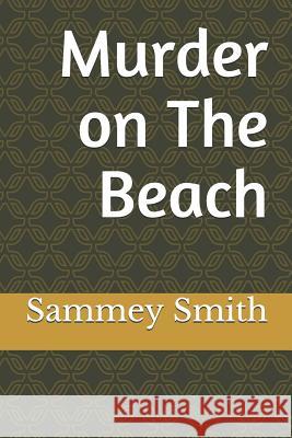 Murder on the Beach Sammey R. Smith 9781798067581 Independently Published