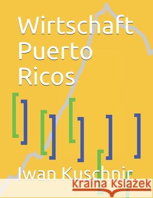Wirtschaft Puerto Ricos Iwan Kuschnir 9781798077658 Independently Published
