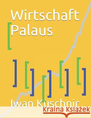 Wirtschaft Palaus Iwan Kuschnir 9781798078846 Independently Published