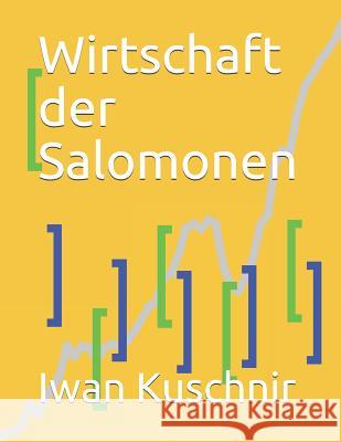 Wirtschaft der Salomonen Kuschnir, Iwan 9781798081396 Independently Published