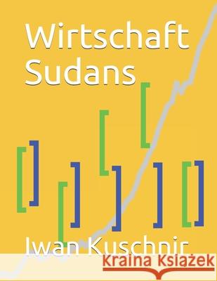 Wirtschaft Sudans Iwan Kuschnir 9781798081723 Independently Published