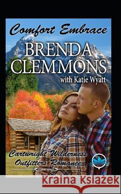 Comfort Embrace Katie Wyatt Brenda Clemmons 9781798081938 Independently Published