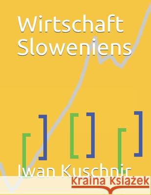 Wirtschaft Sloweniens Iwan Kuschnir 9781798082447 Independently Published