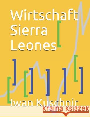 Wirtschaft Sierra Leones Iwan Kuschnir 9781798085561 Independently Published