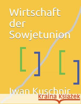 Wirtschaft der Sowjetunion Kuschnir, Iwan 9781798092675