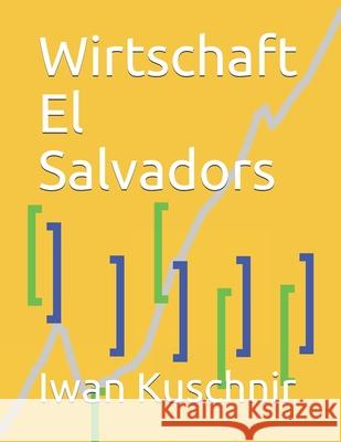 Wirtschaft El Salvadors Iwan Kuschnir 9781798096130