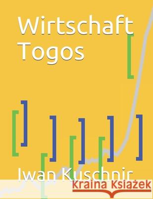Wirtschaft Togos Iwan Kuschnir 9781798106419 Independently Published