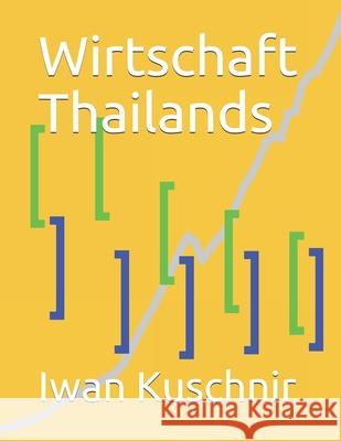 Wirtschaft Thailands Iwan Kuschnir 9781798106563 Independently Published