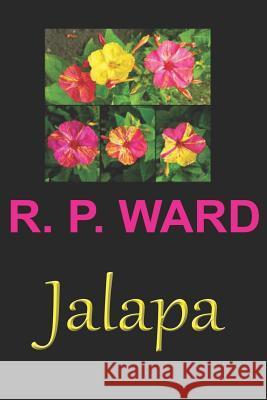 Jalapa R. P. Ward 9781798111239 Independently Published