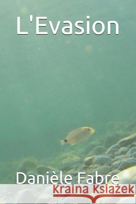 l'?vasion Dani?le Fabre 9781798112502