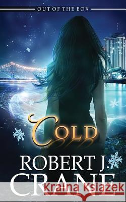 Cold Robert J. Crane 9781798116784 Independently Published