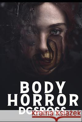 Body Horror Dcsross 9781798121399 Independently Published