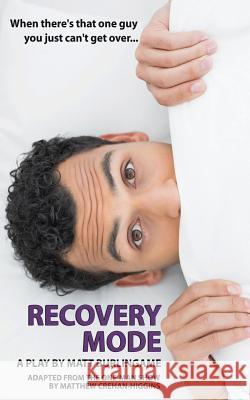 Recovery Mode: The Play Matt Burlingame 9781798125755 Independently Published